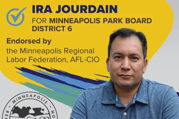 Ira Jourdain for Minneapolis Park Board District 6, Endorsed by MRLF, AFL-CIO