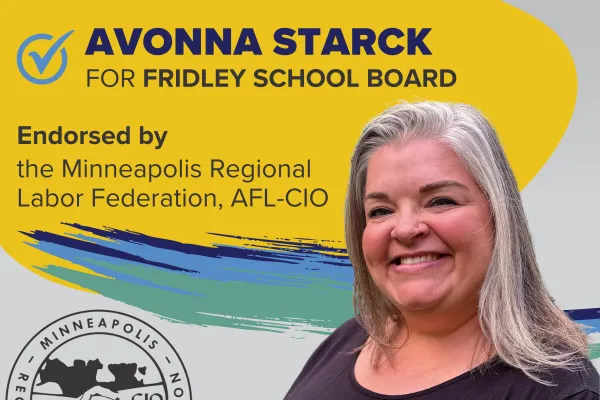 Avonna Starck for Fridley School Board endorsed by the Minneapolis Regional Labor Federation, AFL-CIO