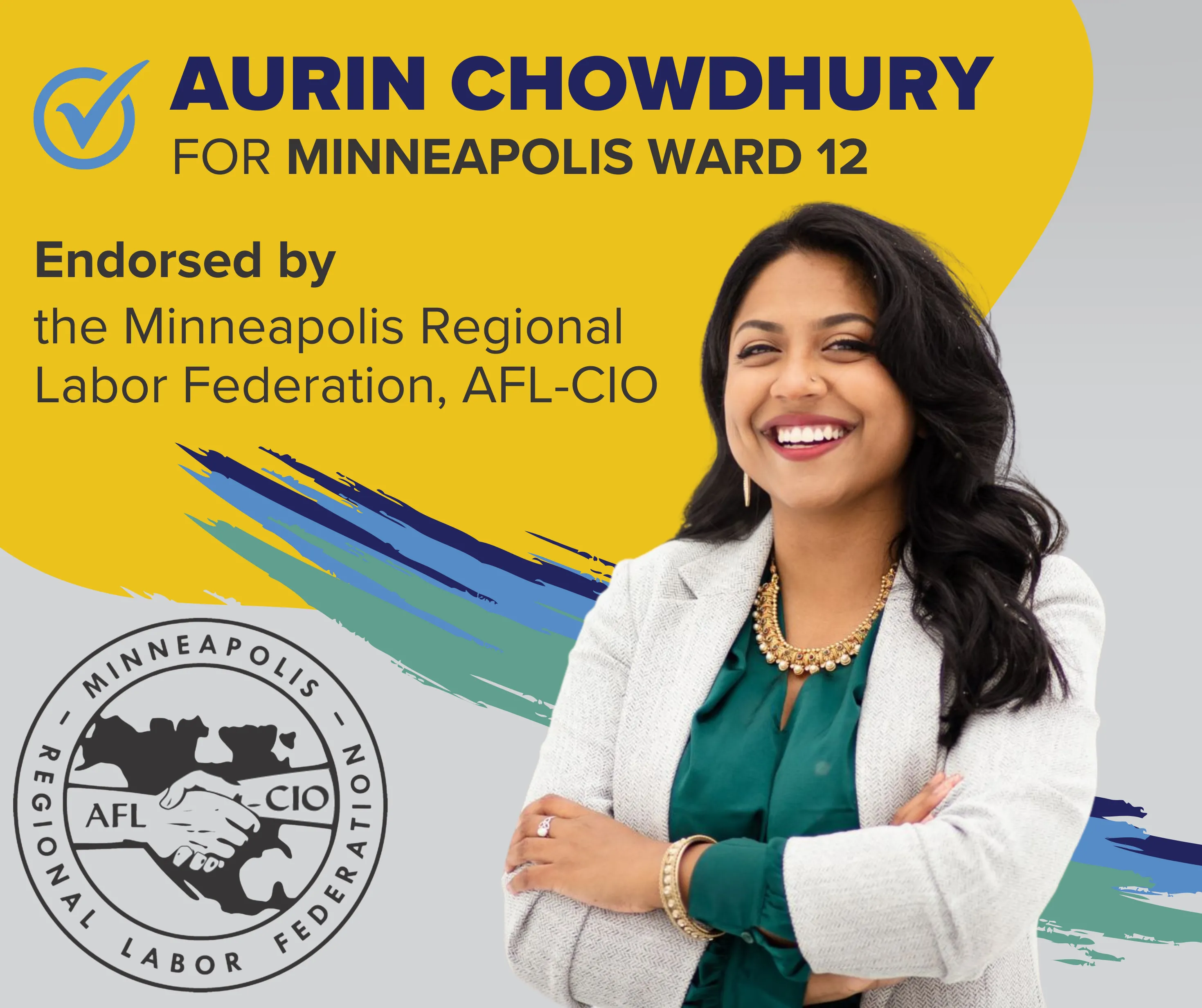 Aurin Chowdhury for Minneapolis Ward 12, Endorsed by Minneapolis Regional Labor Federation, AFL-CIO