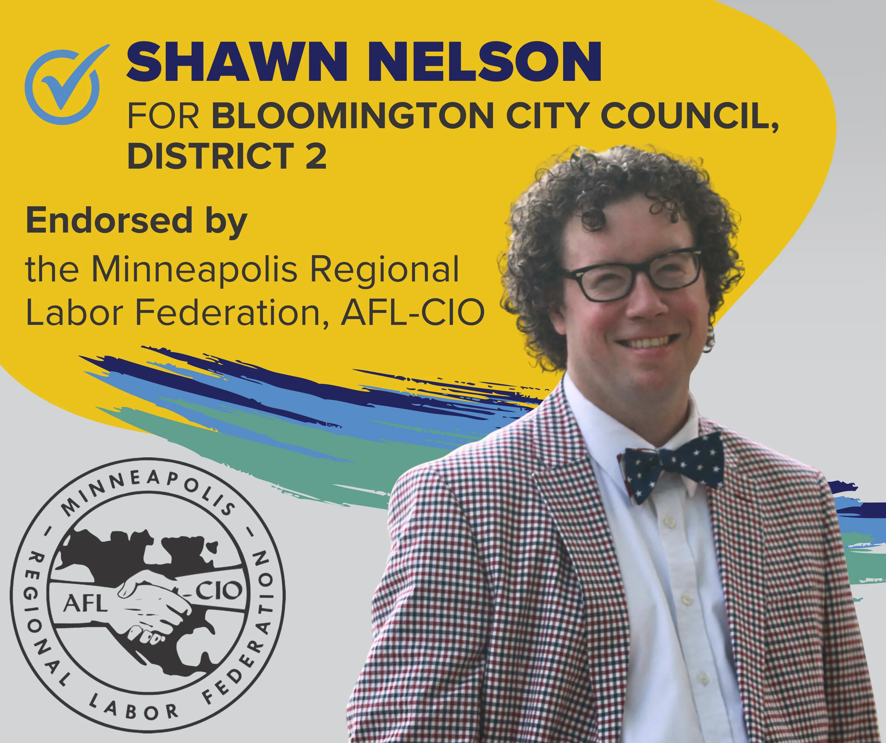 SHAWN NELSON for Bloomington City Council, District 2 is endorsed by the Minneapolis Regional Labor Federation, AFL-CIO