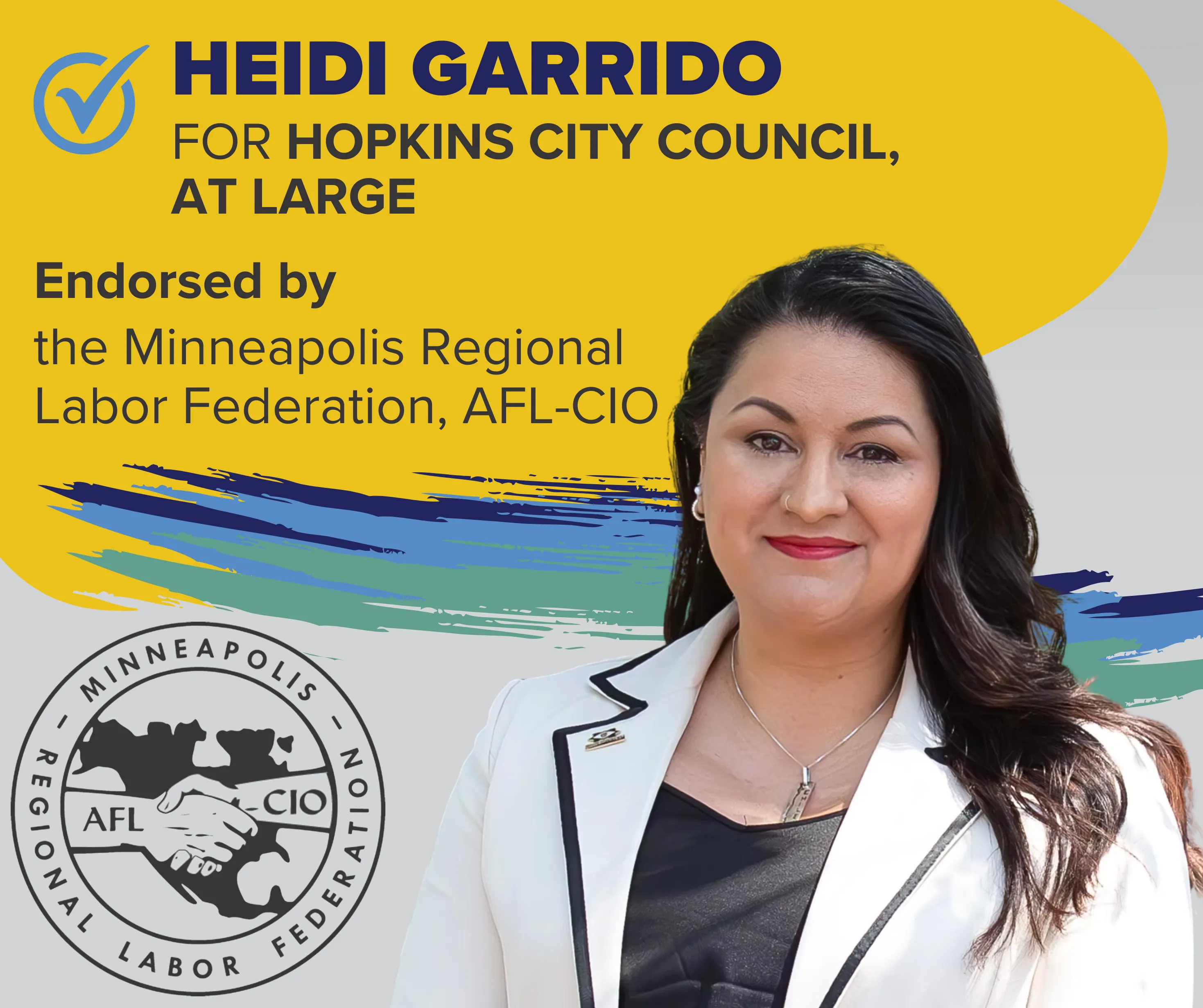 HEIDI GARRIDO for Hopkins City Council, At Large is endorsed by the Minneapolis Regional Labor Federation, AFL-CIO