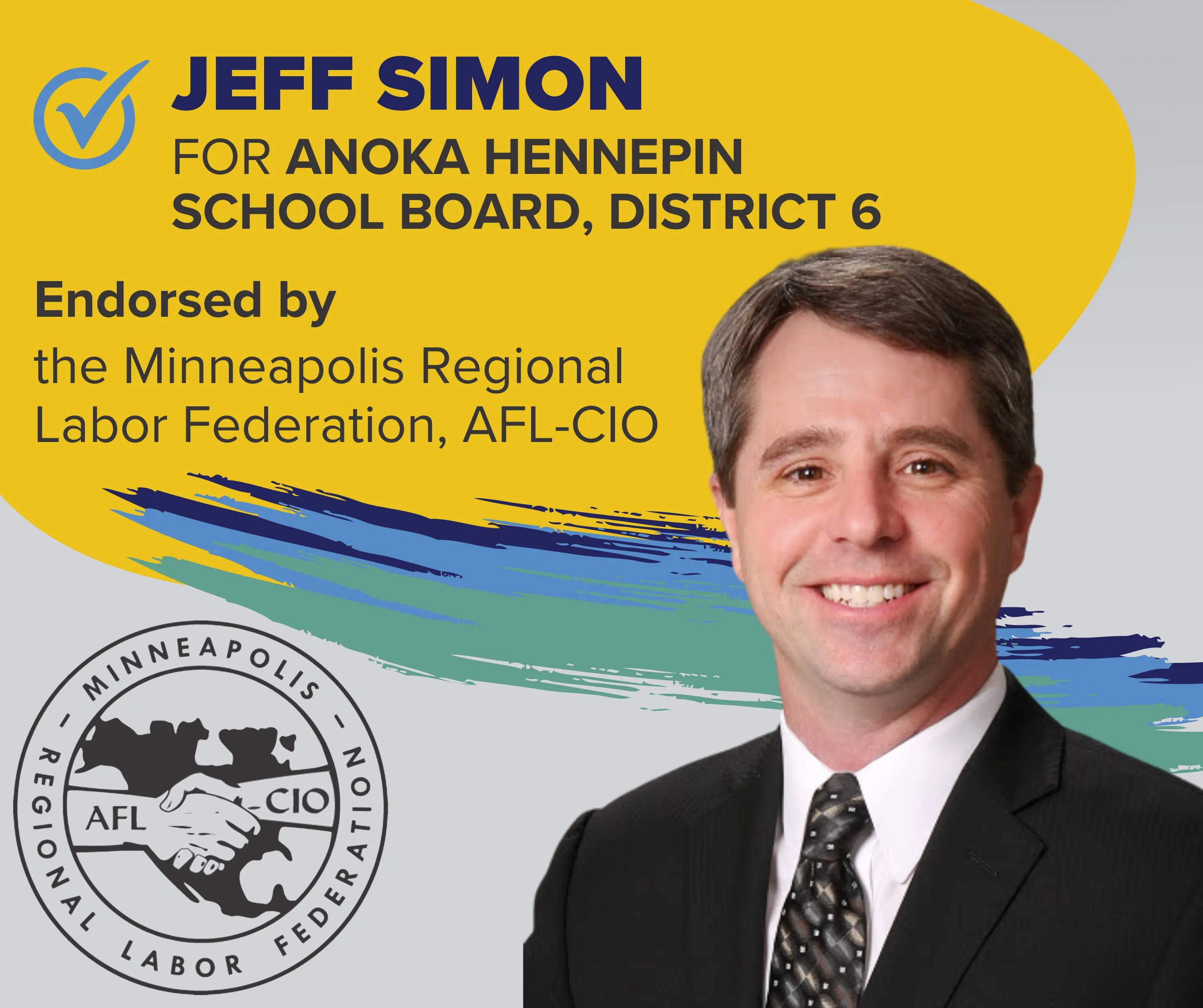 JEFF SIMON for Anoka Hennepin School Board, District 6 is endorsed by the Minneapolis Regional Labor Federation, AFL-CIO